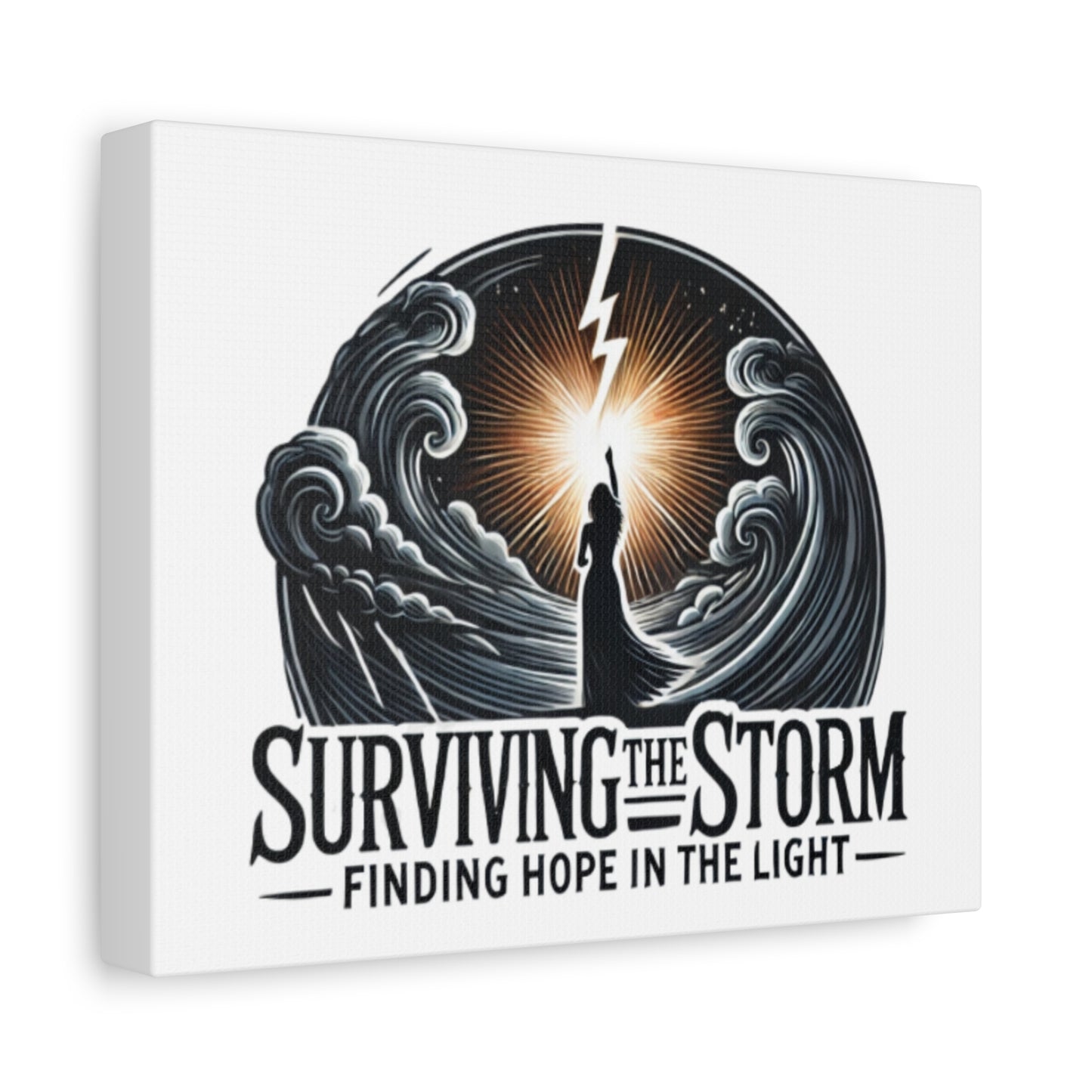 Surviving The Storm, Finding Hope In The Light Matte Canvas