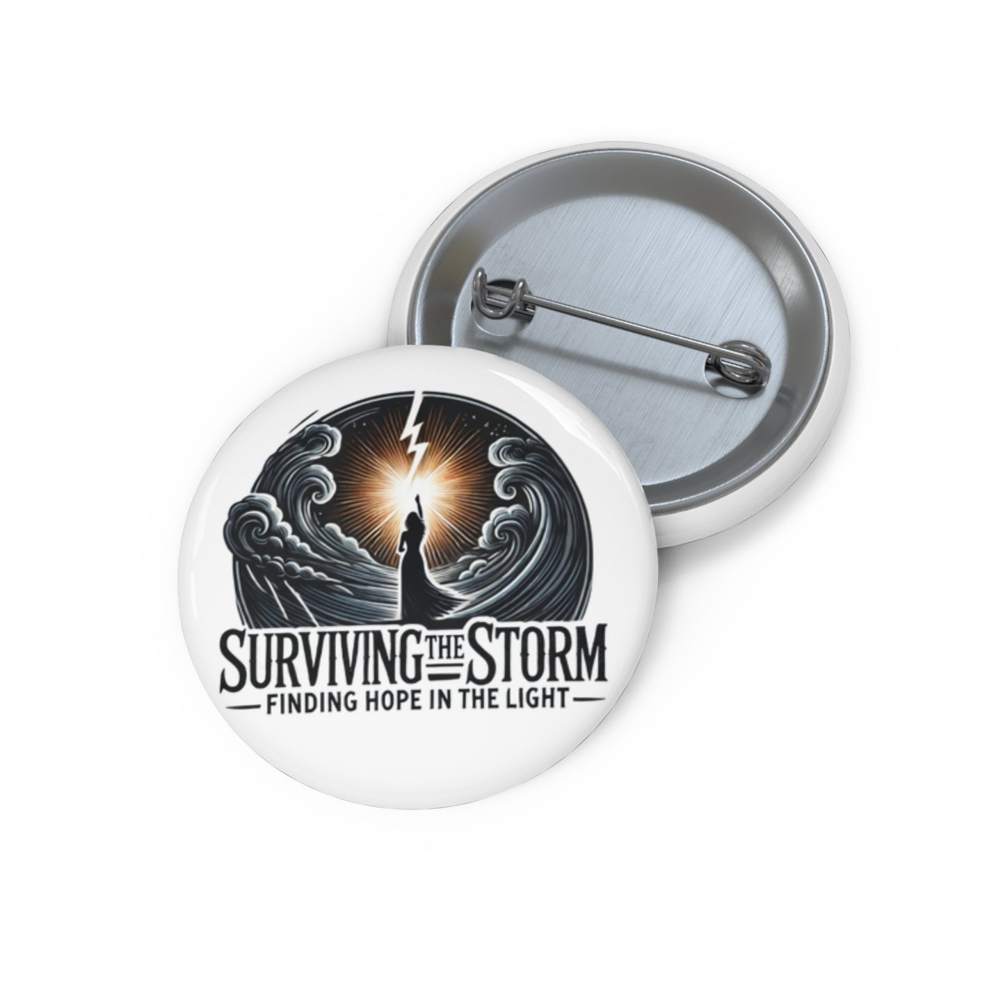 Awareness Pin Button - Surviving The Storm Finding Hope In The Light